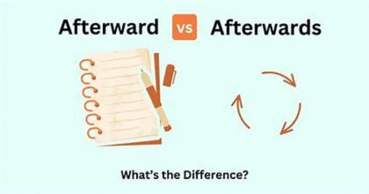 afterward vs afterwards