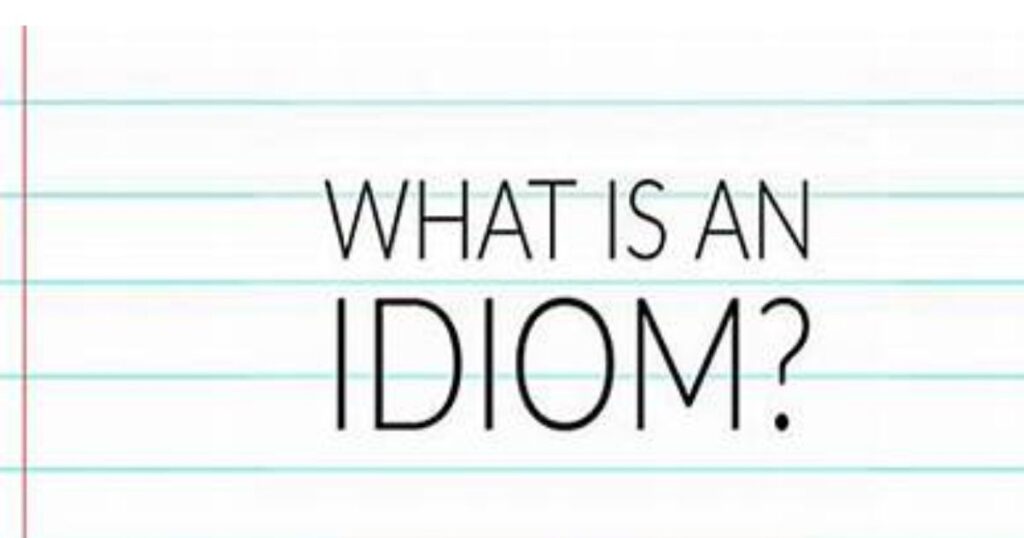 What is an Idiom