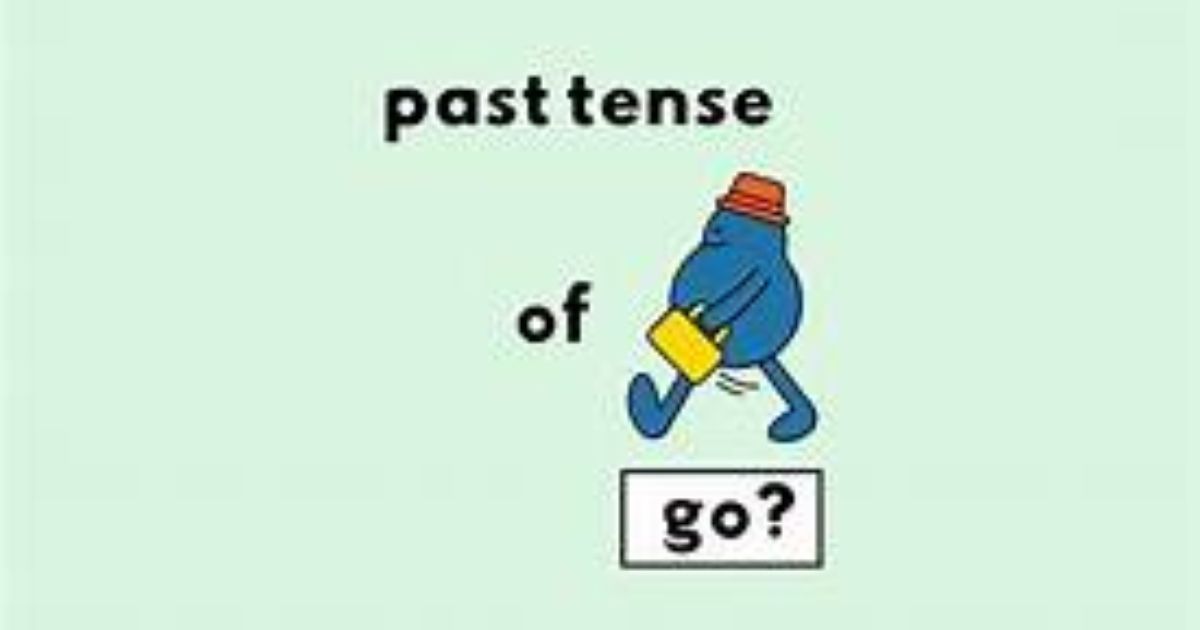 Past Tense of go